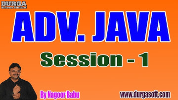 ADV. JAVA tutorials || Session - 1 || by Mr. Nagoor Babu On 27-09-2019 @ 7:30PM