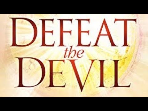 How To Defeat Devil How To Defeat The Devil!!! - YouTube