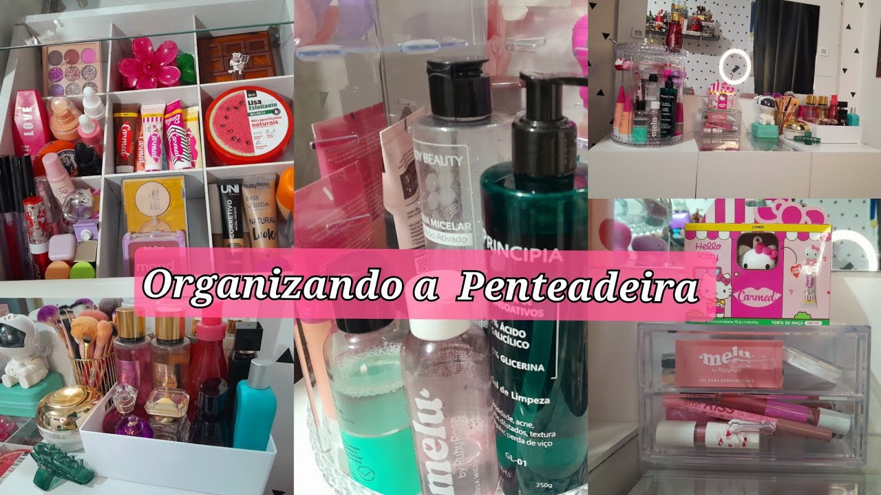 Organizando Minha Penteadeira/Produtos de Autocuidado/Maquiagem!