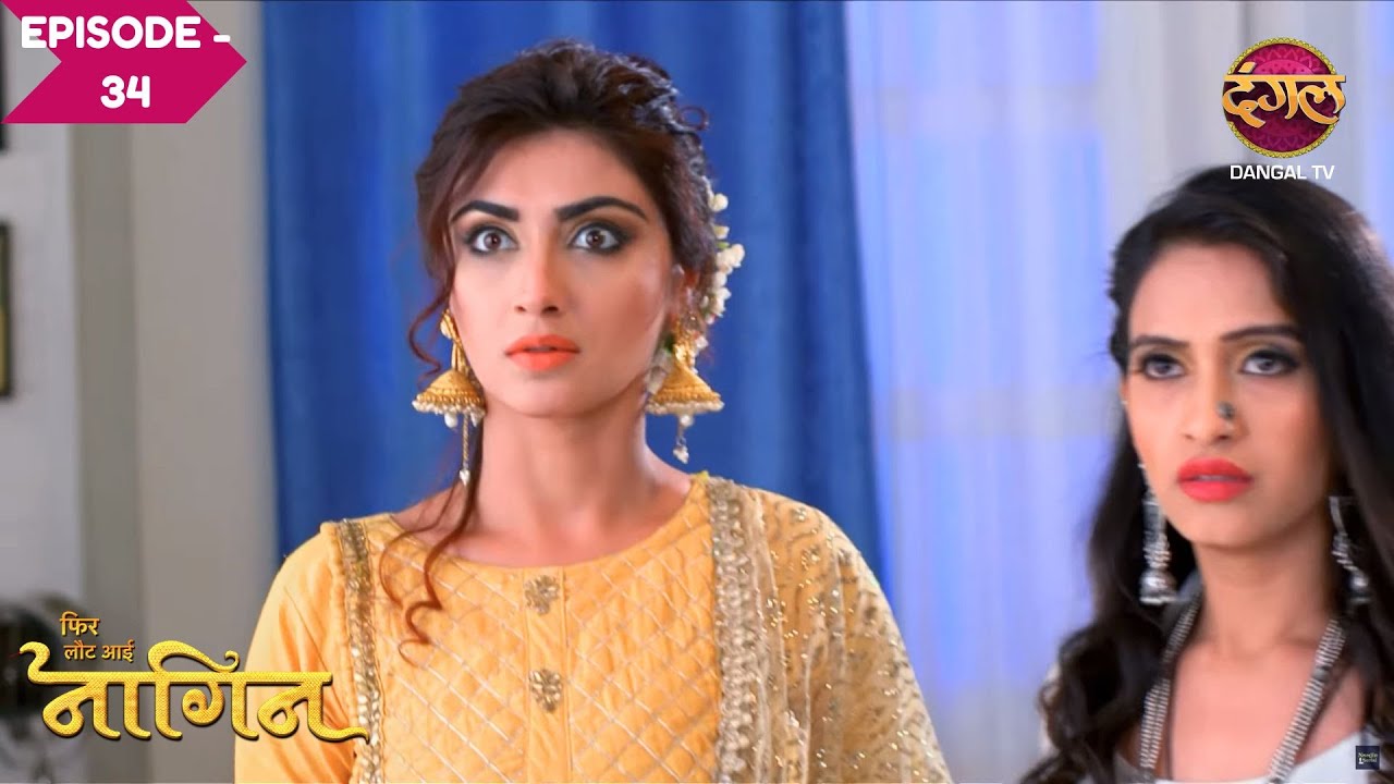 Rohit ने सुन ली Nandini और Priya की बातें | Phir Laut Aayi Naagin | Full Episode | Ep - 34