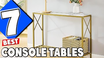 Top 7 Console Tables for Stylish Entryways and Living Rooms