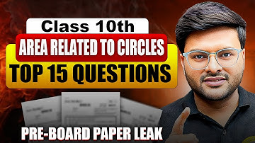 Top 15 Questions on Area Related to Circles Class 10 I Pre Board Imp Questions Class 10 Maths