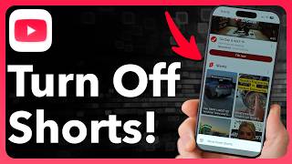 How To Turn Off YouTube Shorts On iPhone Or Android