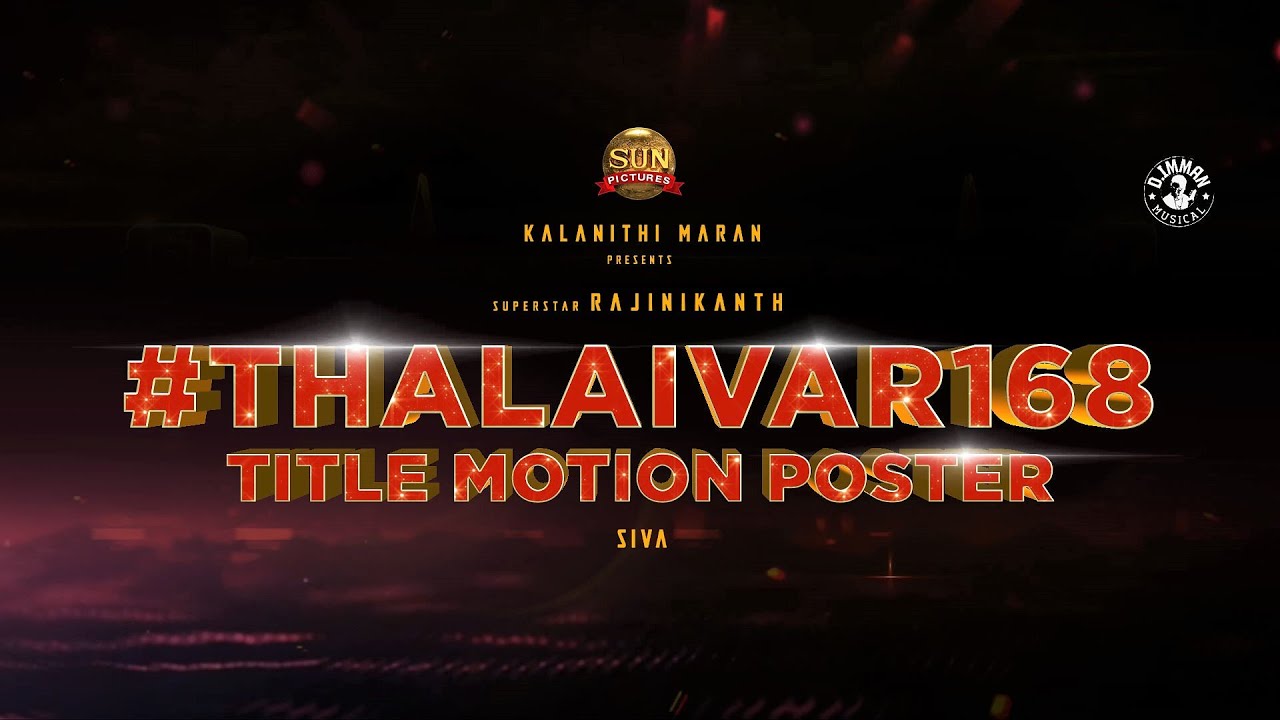 Annaatthe Thalaivar168 Title Motion Poster Superstar Rajinikanth Sun Pictures Siva Youtube