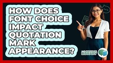 How Does Font Choice Impact Quotation Mark Appearance? - The Language Library