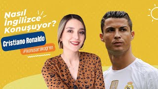 Nasıl İngilizce Konuşuyorlar Ronaldo I Konuşarak Öğren