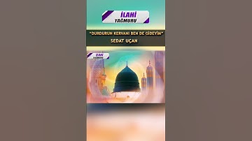 Thumbnail of Durdurun kervanı ben de gideyim - Sedat Uçan - İlahi Yağmuru #ilahiler #ilahi #ilahidinle