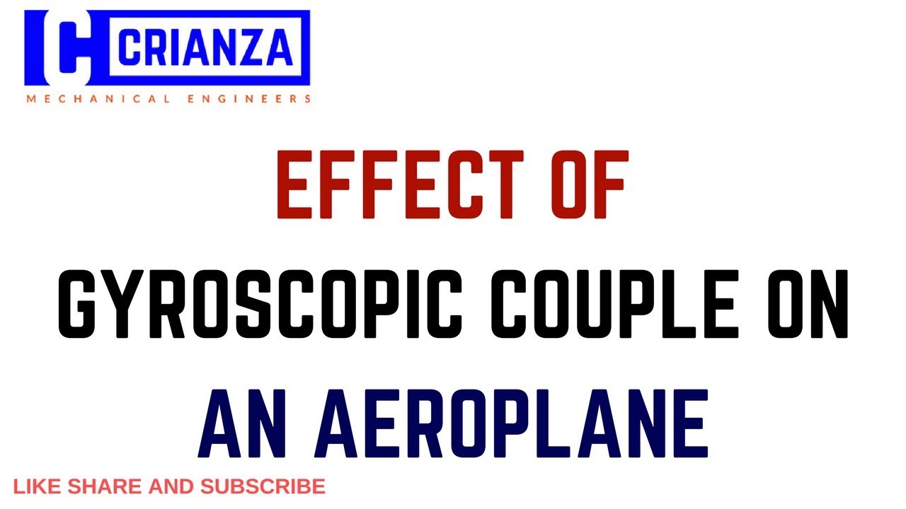 EFFECT OF GYROSCOPIC COUPLE ON AN AEROPLANE LEC 01 YouTube
