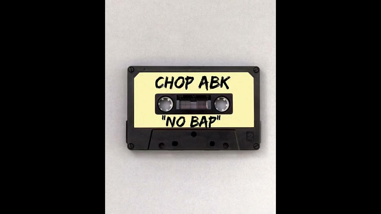 Chop Abk No Bap Official Audio YouTube chop-abk-no-bap-official-audio-youtube