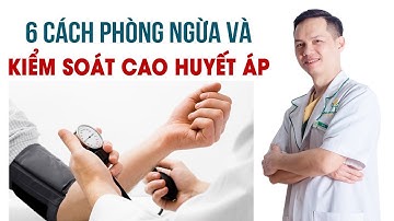 6 Cách Phòng Ngừa Và Kiểm Soát Cao Huyết Áp | Bác Sĩ Hiệp