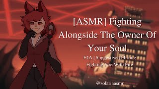 [ASMR] Fighting Alongside The Owner Of Your Soul [Hazbin Hotel] [Alastor x Listener] [Suggestive]