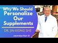 Why We Should Personalize Our Supplements | Dr Jin-Xiong She Interview Series 2 - 6