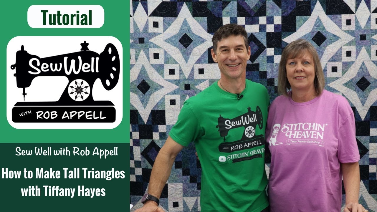 Tall Triangles with Tiffany Hayes Sew Well with Rob Appell YouTube