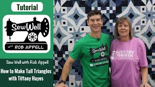 Tall Triangles with Tiffany Hayes - Sew Well with Rob Appell