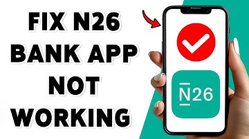 How To Fix N26 Bank App Not Working 2025 | Troubleshoot N26 App Issues On Mobile