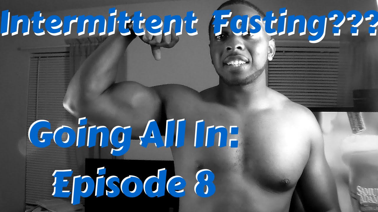 football score Intermittent Fasting??? Going All In Ep 8. Can I make an Intermittent fasting transformation?