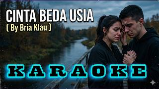 KARAOKE CINTA BEDA USIA – Bria Klau | Lagu Galau Indonesia Terbaru | Pop Slow Rock 2026