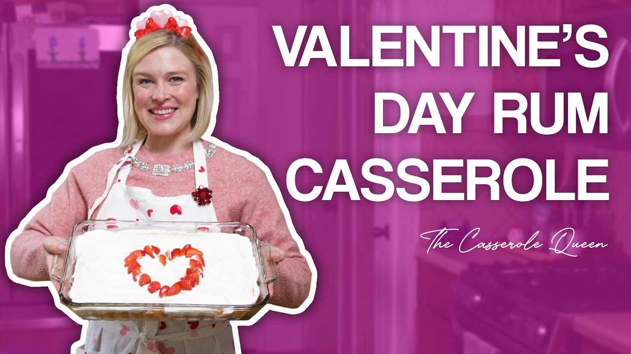 Valentine's Day Rum Casserole The Casserole Queen YouTube