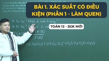 BÀI 1. XÁC SUẤT CÓ ĐIỀU KIỆN (BUỔI 1) | Toán 12 SGK MỚI | Thầy Phạm Tuấn