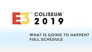 E3 2019 Full Schedule - Three Day Event Details