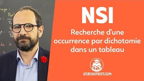 Recherche d’une occurence par dichotomie dans un tableau - NSI - Première - Les Bons Profs