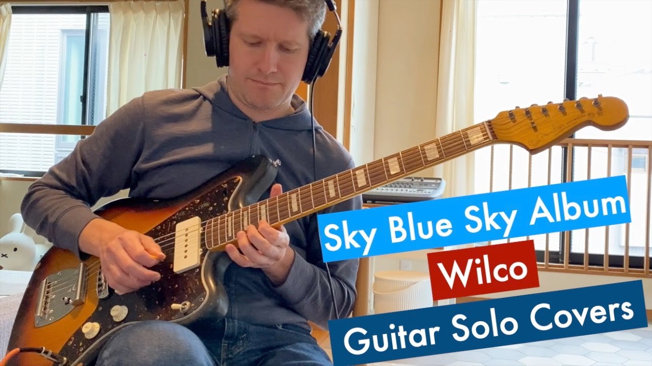 Sky Blue Sky Album Wilco Guitar Solo Covers YouTube