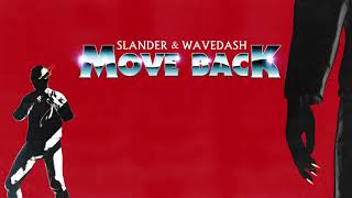 SLANDER & WAVEDASH - Move Back