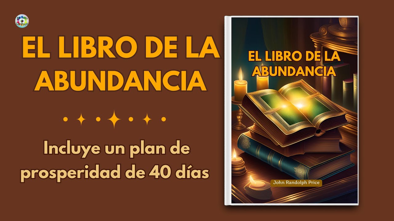 El libro de la abundancia: Incluye un plan de prosperidad de 40 días