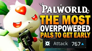 The MOST POWERFUL Pals You Can Get EARLY In Palworld! Best Pals Palworld Guide