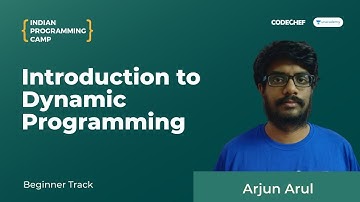 Introduction To Dynamic Programming || Indian Programming Camp 2020 - Beginner Track || Arjun Arul