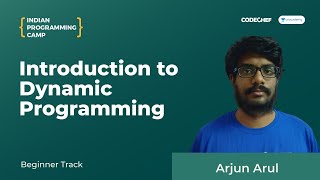 Introduction To Dynamic Programming || Indian Programming Camp 2020 - Beginner Track || Arjun Arul