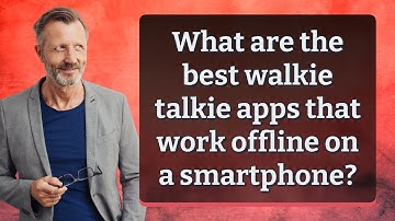 What are the best walkie talkie apps that work offline on a smartphone?