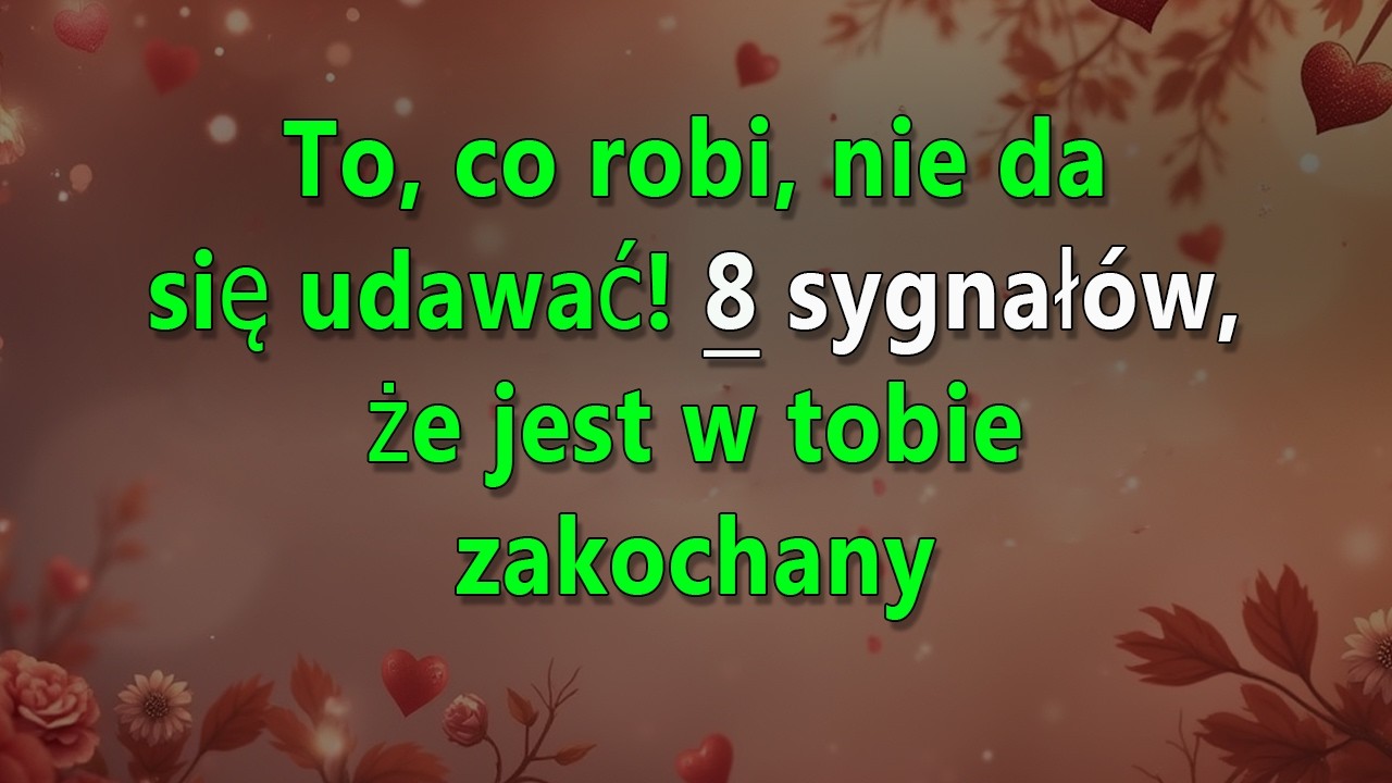 Mężczyzna w tobie zakochany? Sprawdź te 8 niezawodnych sygnałów!