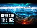 Antarctica Beneath the Ice: Secrets of Earth’s Hidden Frozen World | Documentary for Sleep