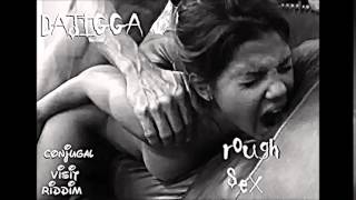 DAJIGGA - ROUGH SEX (CONJUGAL VISIT RIDDIM) + download link