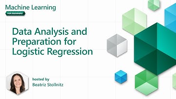 Data Analysis and Preparation for Logistic Regression  [Part 15] | Machine Learning for Beginners