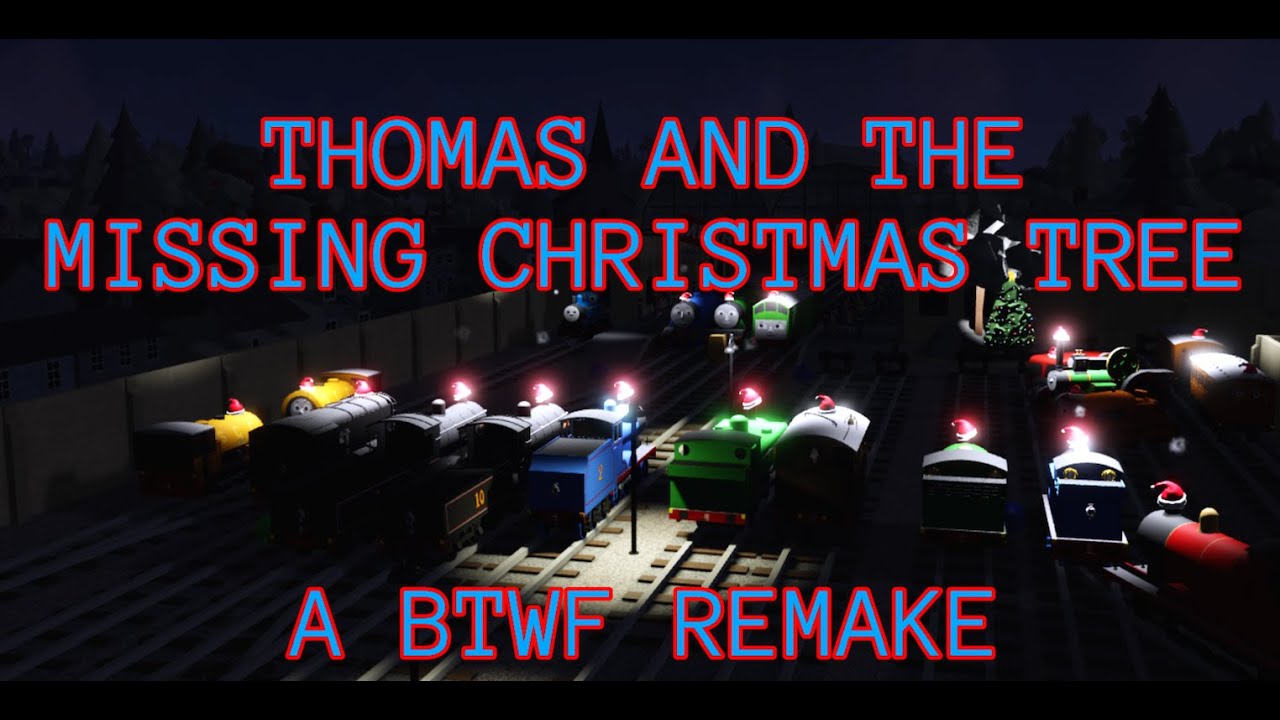 Thomas and the Missing Christmas Tree - A BTWF Remake