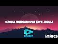 Ozoda Nursaidova-Ko‘k Jiguli (Lyrics Video) 2024