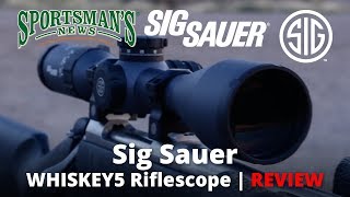 Sig Sauer WHISKEY5 Rifle Scope Review