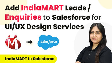 How to Add IndiaMART Leads / Enquiries to Salesforce for UI/UX Design Services