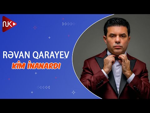 Revan Qarayev- Kim Inanardi (Official Music Video)
