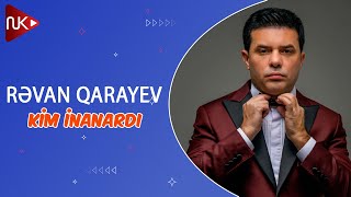 Revan Qarayev- Kim Inanardi Official Music Video