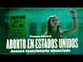 Aborto en Estados Unidos // Avance reaccionario anunciado