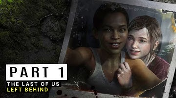 THE LAST OF US PART 1 LEFT BEHIND DLC PS5 Walkthrough Gameplay - Part 1 (No Commentary)