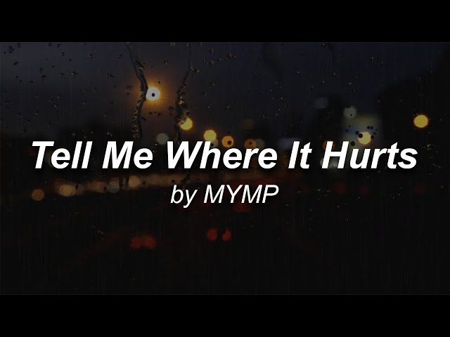 MYMP - Tell Me Where It Hurts Lyrics class=