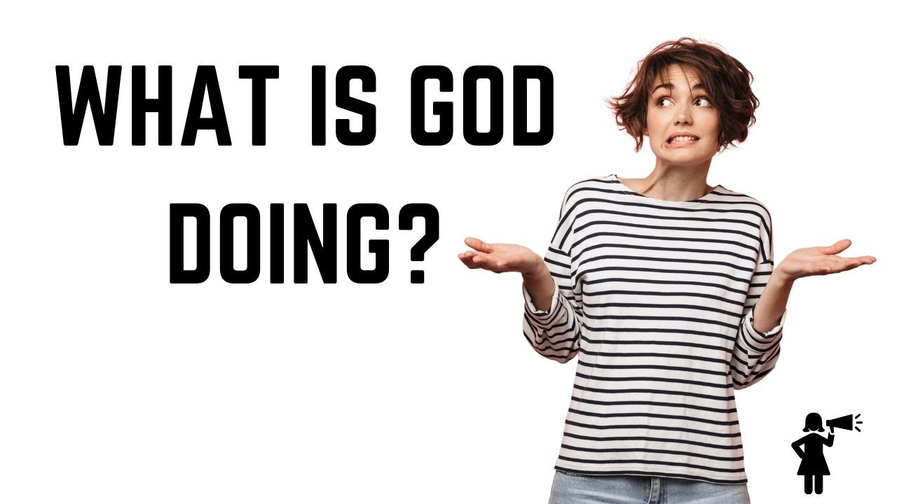 What is God Doing?