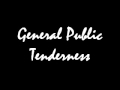 General public tenderness