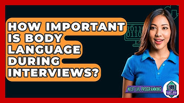 How Important Is Body Language During Interviews? - Next LVL Programming