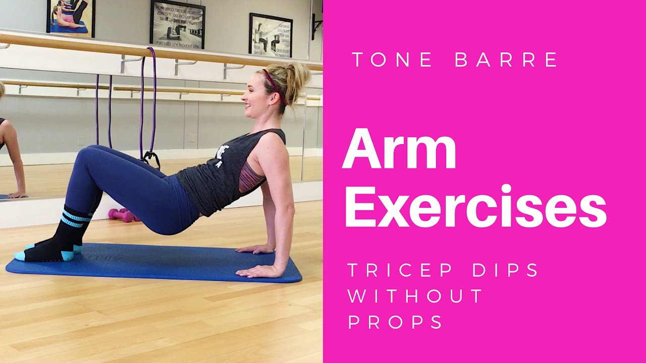 Tone Barre Arm Exercises Tricep Dips Without Props Youtube
