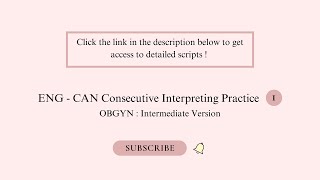 Medical Consecutive Interpreting Practice 1 : ENG - CAN : OBGYN ( Intermediate Version )